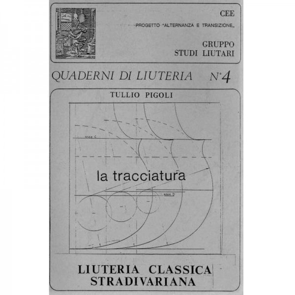 La Tracciatura - Liuteria Classica Stradivariana - Quaderno n° 4 Libri & Poster